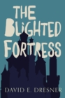 Image for The blighted fortress