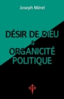 Image for Desir de Dieu et organicite politique