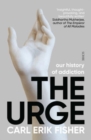 Image for The urge  : our history of addiction