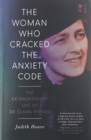 Image for The woman who cracked the anxiety code  : the extraordinary life of Dr Claire Weekes
