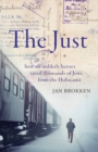 Image for The just  : how six unlikely heroes saved thousands of Jews from the Holocaust