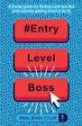 Image for #ENTRYLEVELBOSS : a 9-step guide for finding a job you like (and actually getting hired to do it)