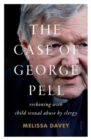 Image for The case of George Pell  : reckoning with child sexual abuse by clergy
