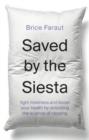 Image for Saved by the siesta  : fight tiredness and boost your health by unlocking the science of napping