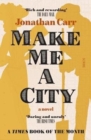 Image for Make me a city  : a novel of Chicago