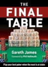 Image for The Final Table : Play your best poker when the most is at stake