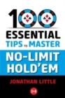 Image for 100 Essential Tips to Master No-Limit Hold&#39;em