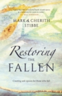 Image for Restoring the fallen  : creating safe spaces for those who fail