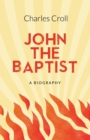 Image for John the Baptist  : a biography