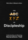 Image for The XYZ of discipleship  : understanding and reaching generations Y &amp; Z