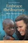 Image for Embrace the journey  : Becky Murray&#39;s story