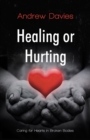 Image for Healing or hurting  : caring for hearts in broken bodies