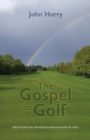 Image for The gospel in golf  : reflections on life while playing a round of golf