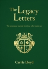 Image for The Legacy Letters : The Prompted Journal for those who Inspire Us
