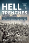 Image for Hell in the trenches: Austro-Hungarian Stormtroopers and Italian Arditi in the Great War