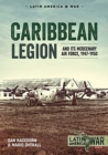 Image for Caribbean Legion and its mercenary air force, 1947-1950