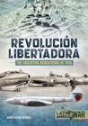Image for The Argentine revolutions of 1955  : revoluciâon libertadora