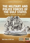 Image for The Military and Police Forces of the Gulf States Volume 3