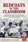 Image for Redcoats in the classroom  : the British Army's schools for soldiers and their children during the 19th century
