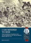 Image for I am minded to rise  : the clothing, weapons and accoutrements of the Jacobites from 1689 to 1719