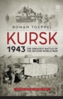 Image for Kursk 1943: the greatest battle of the Second World War