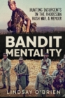Image for Bandit mentality: hunting insurgents in the Rhodesian Bush War : a memoir.