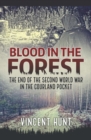 Image for Blood in the Forest: The End of the Second World War in the Courland Pocket