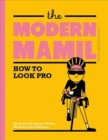 Image for The Modern MAMIL : How to Look Pro