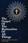 Image for The Gospel of the Restoration of all Things : A study in Christian Universalism