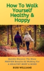 Image for How To Walk Yourself Healthy &amp; Happy