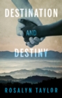 Image for Destination and destiny  : does love really conquer all?