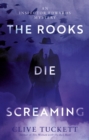 Image for The rooks die screaming