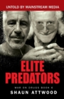 Image for Elite Predators : From Jimmy Savile and Lord Mountbatten to Jeffrey Epstein and Ghislaine Maxwell