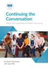 Image for Continuing the conversation : Talking with Young People and Adults 12yrs and Up