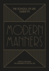 Image for The School of Life Guide to Modern Manners: 20 Skills to Navigate the Dilemmas of Social Life