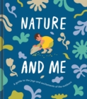 Image for Nature and me  : a guide to the joy and excitement of the outdoors