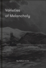Image for Varieties of melancholy  : a hopeful guide to our sombre moods