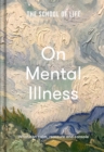 Image for The school of life  : on mental illness