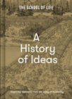 Image for A history of ideas  : the most intriguing, relevant and helpful concepts from the story of humanity