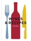 Image for Wines &amp; Recipes : The simple guide to wine and food pairing
