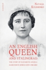 Image for An English Queen and Stalingrad : The Story of Elizabeth Angela Marguerite Bowes-Lyon (1900-2002)