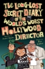 Image for The Long-Lost Secret Diary of the World&#39;s Worst Hollywood Director