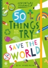 Image for 50 Things to Try to Save the World