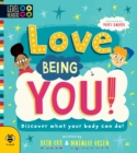 Image for Love being you!  : discover what your body can do!