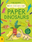 Image for Make &amp; Colour Paper Dinosaurs