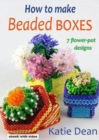 Image for How to Make Beaded Boxes : 7 flower-pot designs