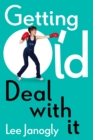 Image for Getting old  : deal with it