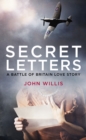 Image for Secret letters  : a Battle of Britain love story