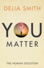 Image for You matter  : the human solution