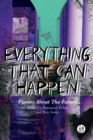 Image for Everything That Can Happen: Poems About the Future